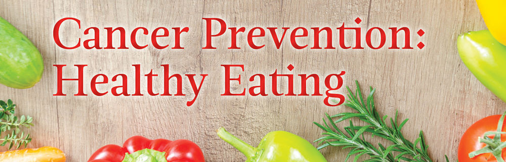 Cancer Prevention Healthy Eating Article Banner