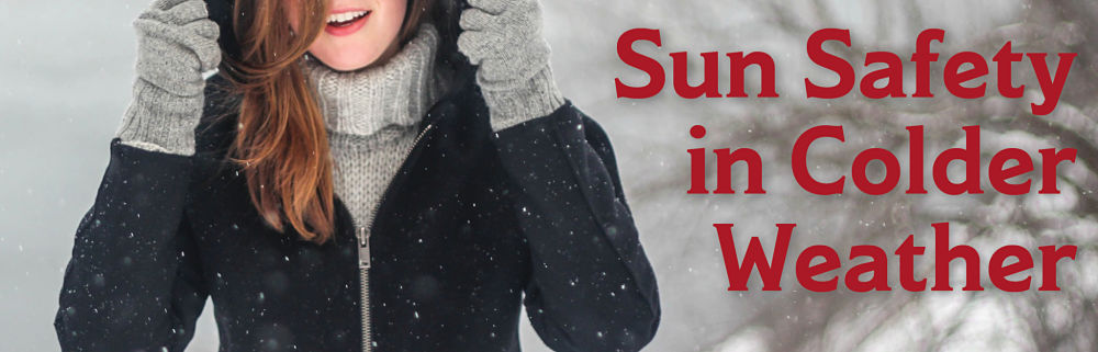 Sun Safety in Colder Weather Article Banner